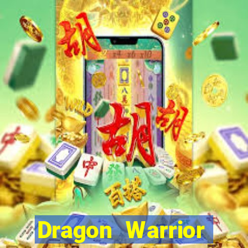 Dragon Warrior legend champion dinheiro infinito 2024